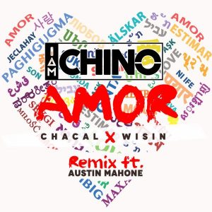 IAmChino Ft. Chacal, Wisin, Austin Mahone – Amor (Remix)
